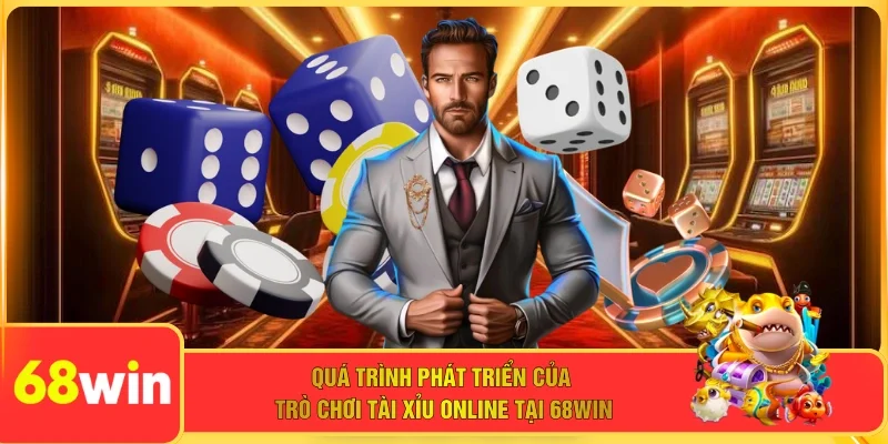 Quá trình phát triển của trò chơi tài xỉu online tại 68WIN